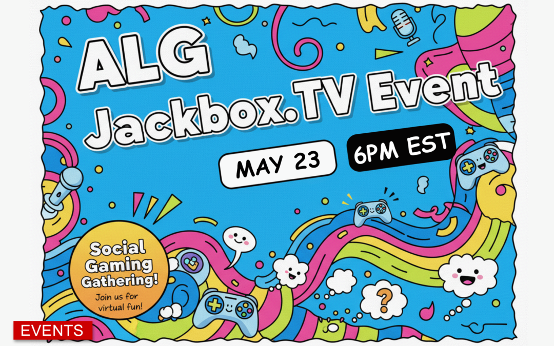 Join the ALG Jackbox.TV Discord Event Hosted by apteddy May 23 3PM PST / 6PM EST